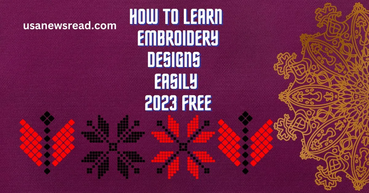 How to learn embroidery designs easily 2023 free
