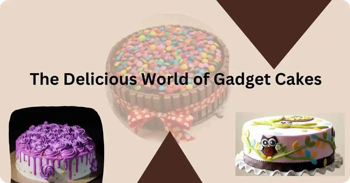 The Delicious World of Gadget Cakes