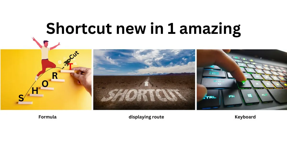 Shortcut new in1 amazing